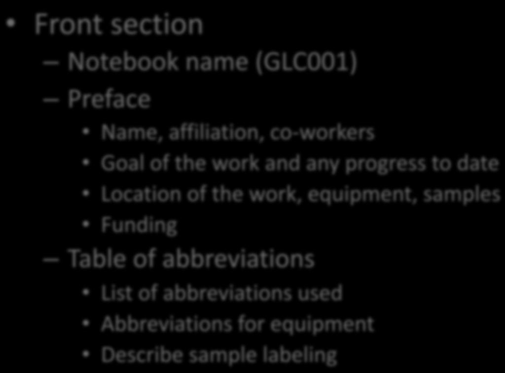 Organization Front Section Front section Notebook name (GLC001) Preface Name, affiliation, co workers Goal of the work and any progress to date