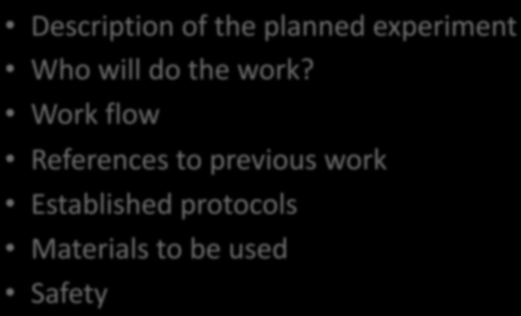 Body Experimental Design Description of the planned experiment Who will do the work?