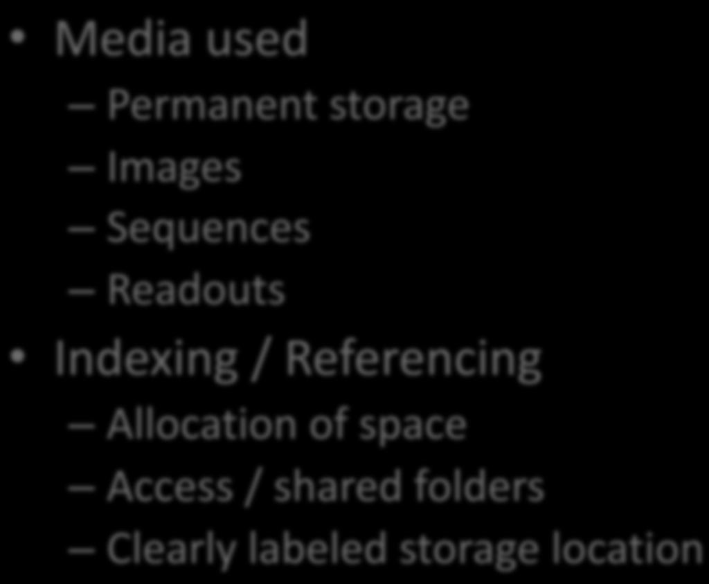 Electronic Files Media used Permanent storage Images Sequences Readouts Indexing /