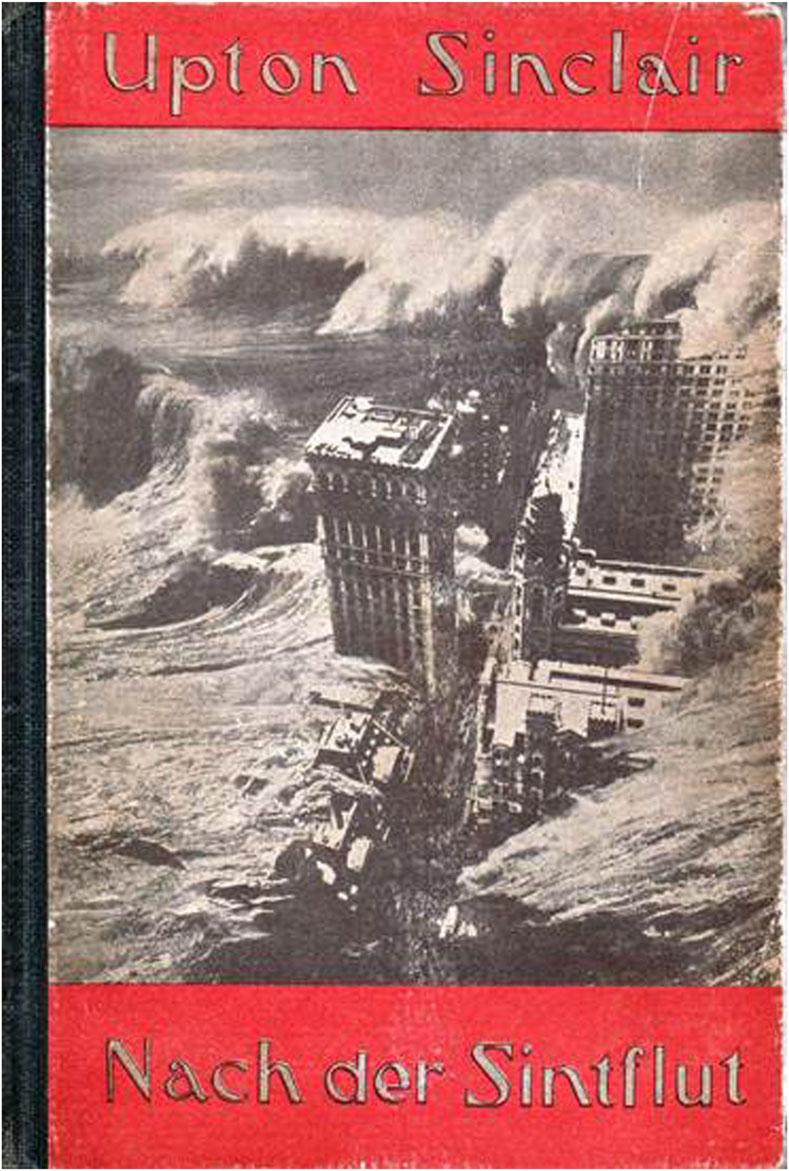 Picturing the future-conditional Page 5 2016 Volume 3 Issue 2 e00019 Figure 3 Upton Sinclair s Nach der Sinflut (After the Flood) with cover image by John Heartfield Source: Published by Malik
