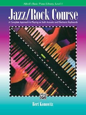 99 JAZZ PIANO Alfred s Basic Jazz/Rock Course, Books 4 A Complete Approach to Playing Keyboard By Bert Konowitz This series is designed for students and teachers with limited or no