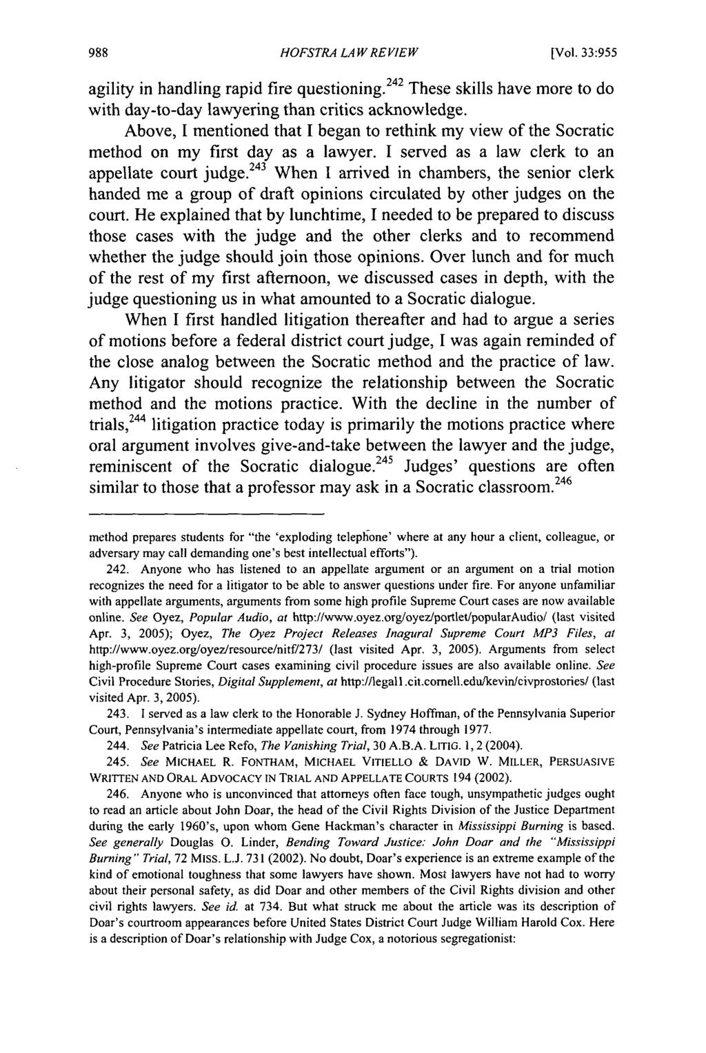 Hofstra Law Review, Vol. 33, Iss. 3 [2005], Art. 4 HOFSTRA LAW REVIEW [Vol. 33:955 agility in handling rapid fire questioning.