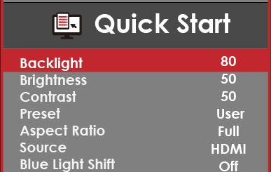 QUICK START Quick Start offers users a variety of often adjusted options for users. 1. BACKLIGHT - This option adjusts the intensity of the LED diode directly. 2.