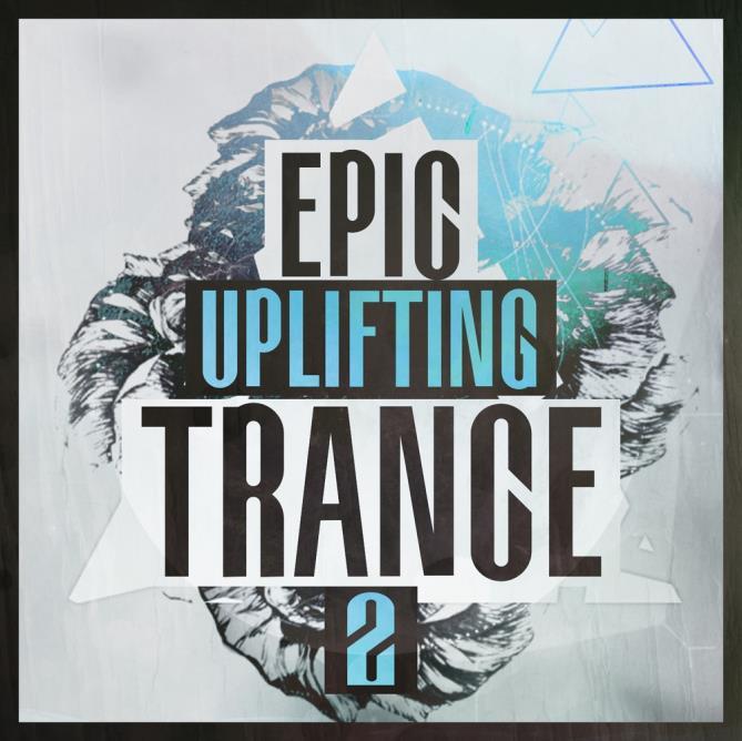 Epic Uplifting Trance 2 Epic Uplifting Trance 2 is the second pack in this series from Trance Euphoria featuring 13 x Professional Construction Kits, packed full of quality features and produced by a