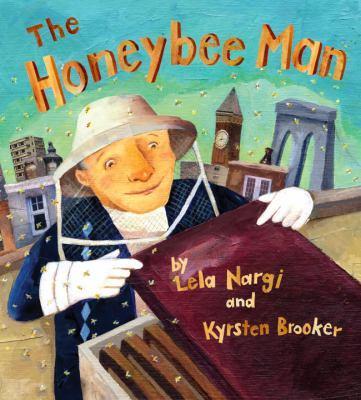 Honeybee Man, by Lela Nargi and Kyrsten Brooker