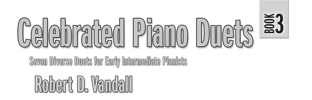 Robert Vandall s piano duets have been favorites of students and teachers for many years. Many have been chosen for contest and festival lists.