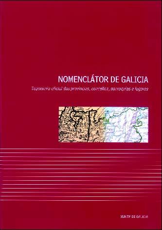 Nomenclátores da Xunta de Galicia e do Instituto Nacional de Estadística (INE) Estes documentos recollen a relación de entidades de poboación existentes en