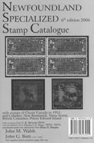 Book reviews 23 NEWFOUNDLAND SPECIALIZED STAMP CATALOGUE, 6TH EDITION 2006, with stamps of Classic Canada to 1951; and Colonies: New Brunswick, Nova Scotia, British Colombia, Prince Edward Island.