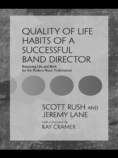 years. Quality o Lie Habits o a Successul Band Director can be especially valuable or preservice music education students, and can help solve many problems beore they start.