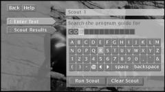 Program Guides Scout The Scout system icon lets you assign Scouts to search the guide for specific program information, such as actors names or program descriptions.