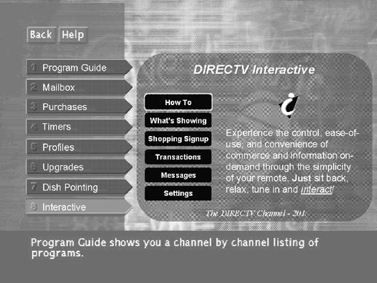 The Menu system Interactive TV Your DIRECTV receiver includes DIRECTV INTERACTIVE, powered by Wink, a free service that gives you the opportunity to interact with TV programming and advertising.