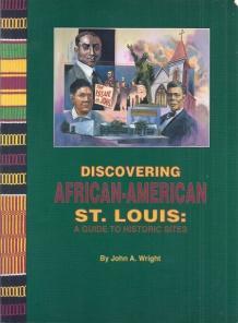 Discovering African-American St. Louis A Guide to Historic Sites By John A.