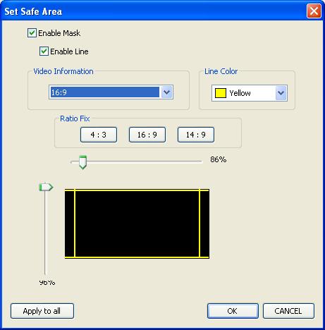 Set Safe Area o Safe Area can be turn on/off With a mask With a line Or with both mask and line o The