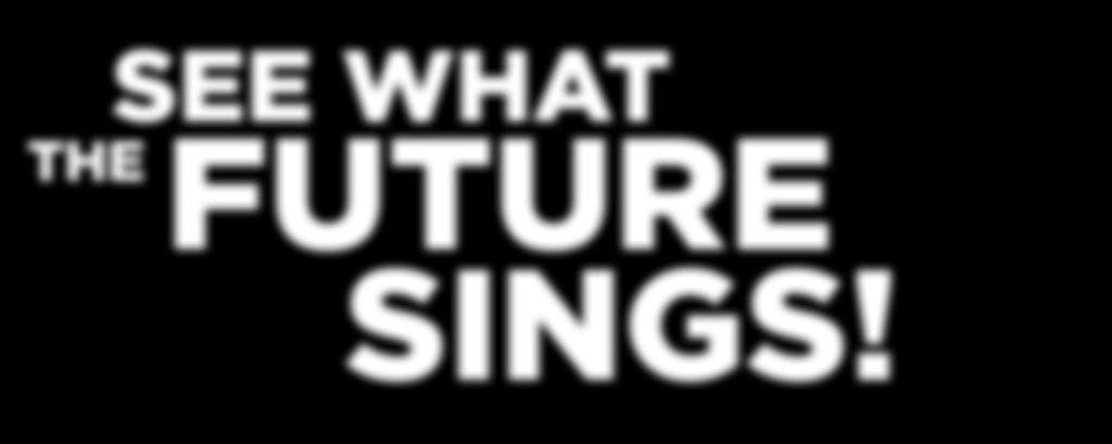 SEE WHAT THEFUTURE SINGS! ARE YOU THE FOUR OF THE FUTURE?