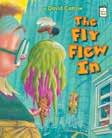 NAME: The Fly Flew In by David Catrow The fly in the story flew in, and on, and out.