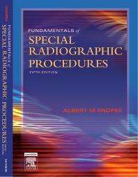 Fundamentals of Special Radiographic Procedures (2006) Albert M.