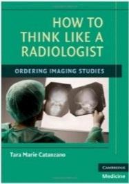S66 2006 How to Think Like a Radiologist: Ordering Imaging