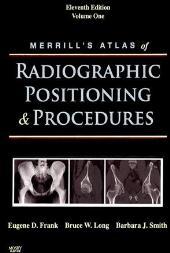 I565 2007 I Merrill's Atlas of Radiographic Positioning &