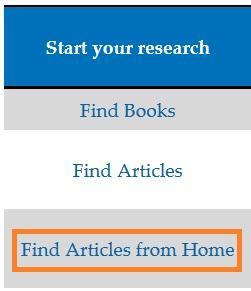 Find Articles from Home You can access the library s databases from home. Click Find Articles from Home link under Start your research on the library s home page. The login page will open.