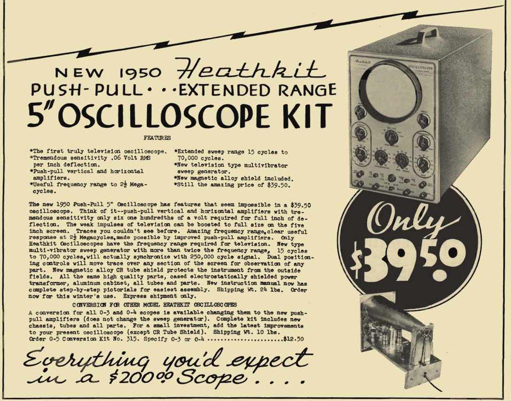 circuitry, as well as the CRT shield, the price remained the same as the four preceding scopes - $9.0. The O- uses eight tubes including the CRT.