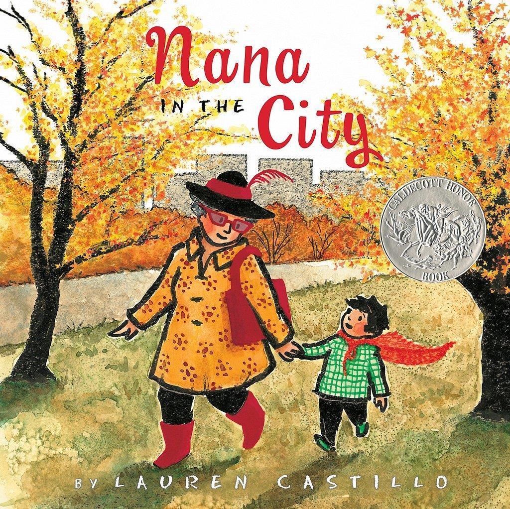 2015 Honor Book Nana in the City by Lauren Castillo A young boy is frightened by how busy and noisy the city is when he goes there to visit his Nana, but she