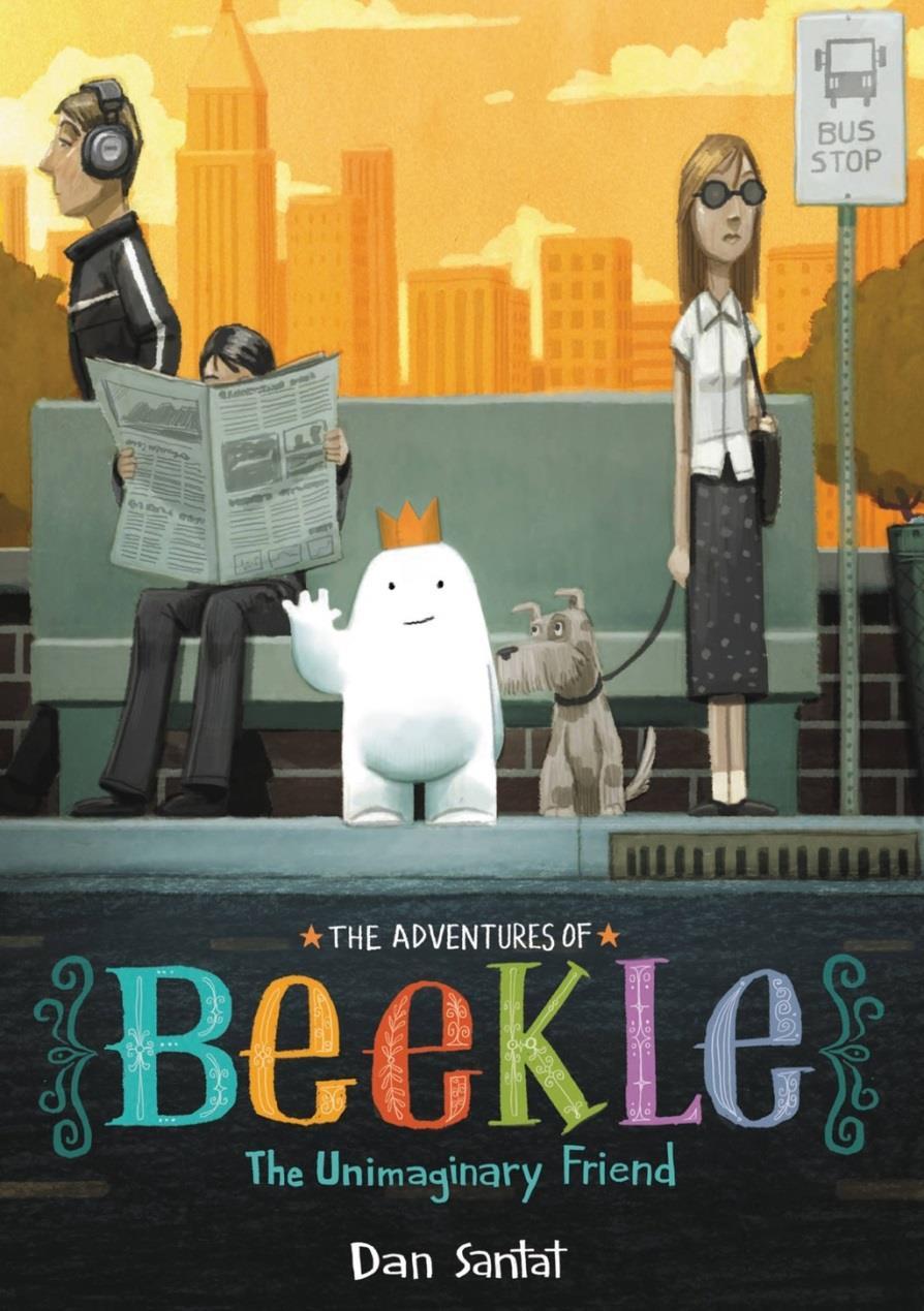 2015 Award Winner The Adventures of Beekle: the Unimaginary Friend by Dan Santat An imaginary friend waits a long time to be imagined by a child and given a
