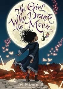 2017 Award Winner The Girl Who Drank the Moon by Kelly Regan Barnhill Every year, the people of the Protectorate leave a baby as an offering to the witch who lives in the