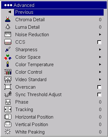 Advanced menu Chroma Detail: This adjusts the color sharpness. Luma Detail: This adjusts the overall sharpness (edge enhancement) of the Luma signal.