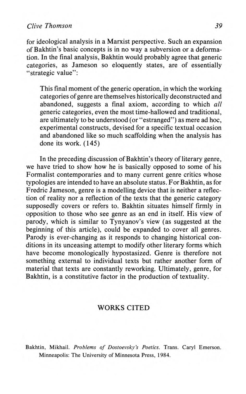 Thomson: Bakhtin's "Theory" of Genre Clive Thomson 39 for ideological analysis in a Marxist perspective. Such an expansion of Bakhtin's basic concepts is in no way a subversion or a deformation.