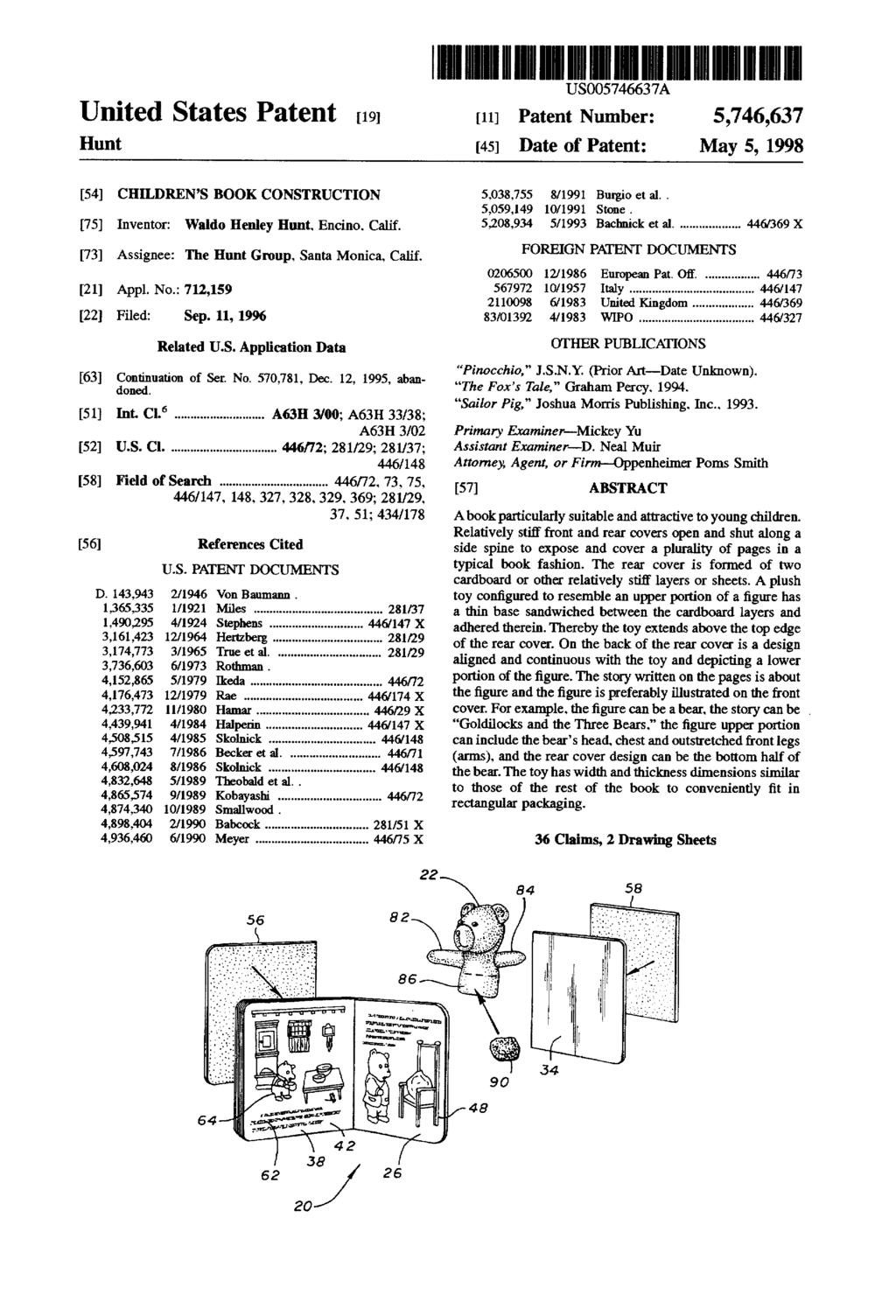 United States Patent 19 Hunt 54 CHILDREN'S BOOK CONSTRUCTION (75) Inventor: Waldo Henley Hunt, Encino. Calif. 73) Assignee: The Hunt Group, Santa Monica, Calif. (21) Appl. No.:712,159 22 Filed: Sep.