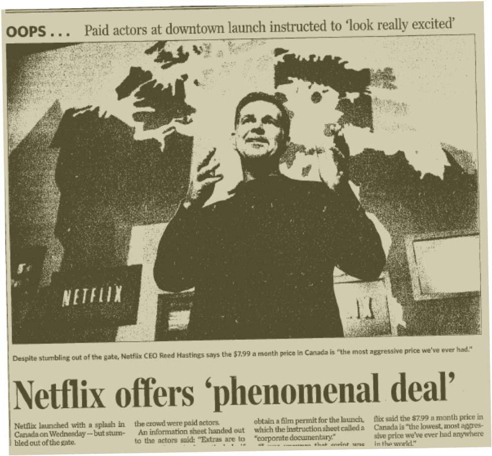 A slightly embarrassing Canadian launch As reported in the Toronto Star on September 23, 2010, Netflix s launch in Canada had some unexpected drama, as it was revealed that the crowd gathered to