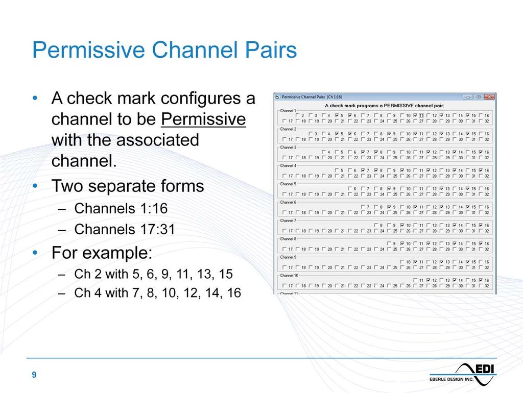The Permissive Channel Pairs form configures the Conflict compatibility matrix. When a channel pair is checked, then the two channels are Permissive and can run concurrently.