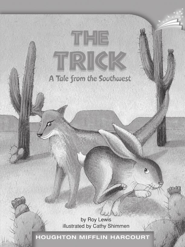 LESSON 24 TEACHER S GUIDE by Roy Lewis Fountas-Pinnell Level J Folktale Selection Summary Coyote is tired of being tricked by Rabbit so he decides to teach Rabbit a lesson.