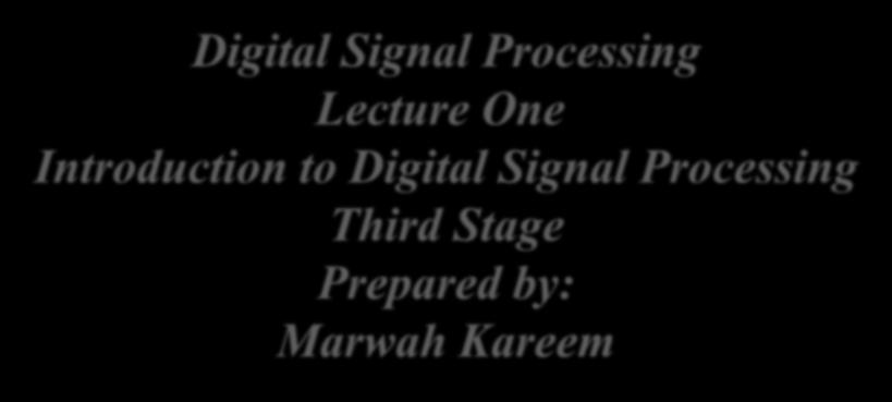 Lecture One Introduction to Digital Signal