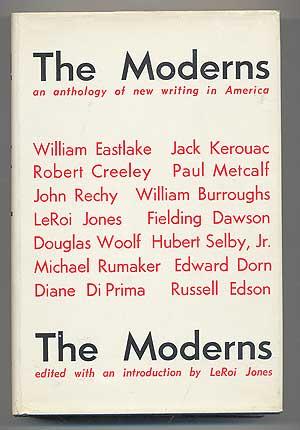 JONES, LeRoi, edited with an introduction by. The Moderns, an Anthology of New Writing in America. New York: Corinth Books, Inc. 1963. First edition.