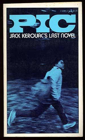 KEROUAC, Jack. Pic. New York: Grove Press (1971). First edition. Paperback original.