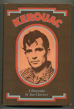 CHARTERS, Ann. Kerouac: A Biography. (San Francisco: Straight Arrow Books 1973). Second printing.