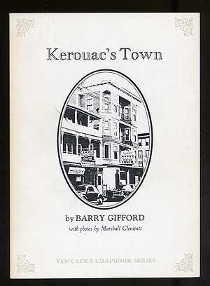 Very good in wrappers with a tidemark around the top edge. #104424... $10 GIFFORD, Barry. Kerouac's Town.