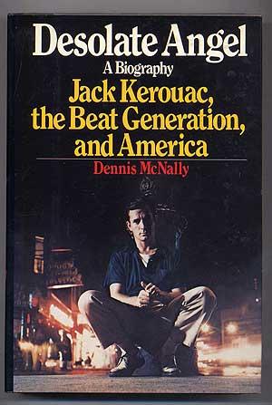 Desolate Angel: Jack Kerouac, The Beat Generation, and America. New York: Random House (1979). First edition.