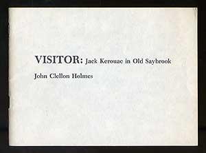 HOLMES, John Clellon. Visitor: Jack Kerouac in Old Saybrook. (California PA): (the unspeakable visions of the individual) (1981).