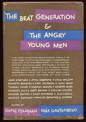.. $30 FELDMAN, Gene and GARTENBERG, Max, editors. The Beat Generation & The Angry Young Men. New York: Citadel (1958). First edition.