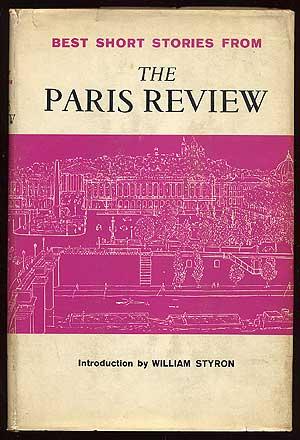 STYRON, William (editor). Best Short Stories from The Paris Review. New York: Dutton (1959). First edition.
