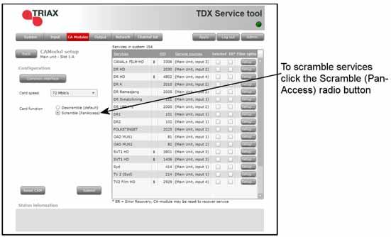 Card function You can use the Card function radio buttons to determine whether you want the CA module to descramble services that are scrambled or you want the module to scramble services that are