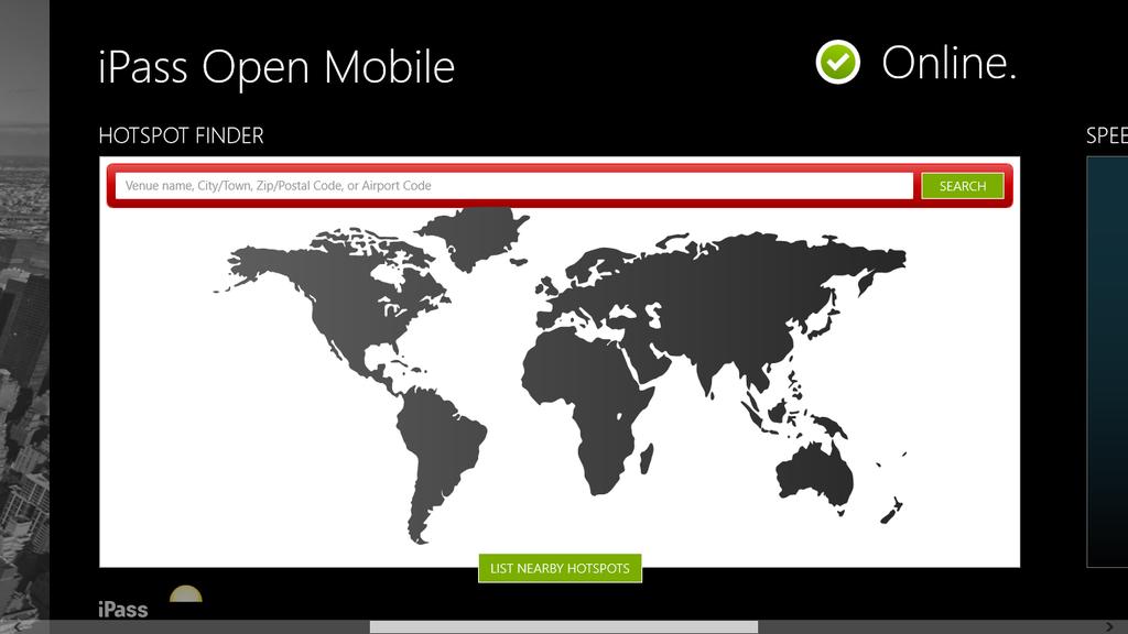Using Open Mobile Hotspot Finder Screen The Hotspot Finder enables you to locate ipass Wi-Fi hotspots anywhere in the world.