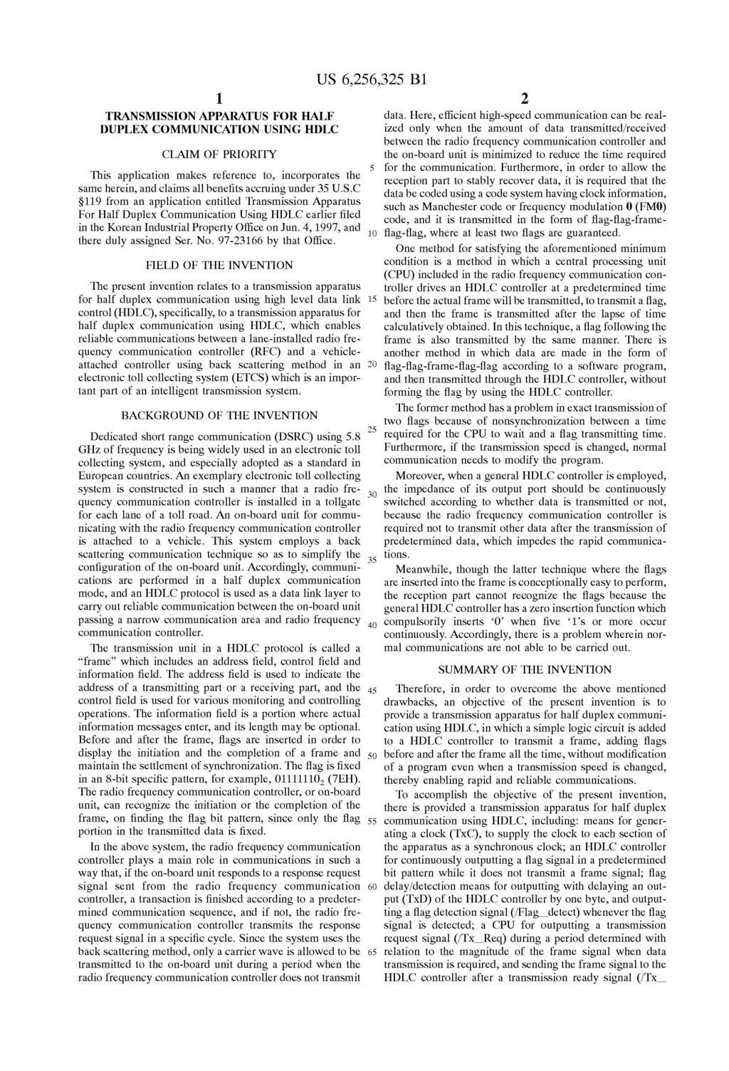 1 TRANSMISSION APPARATUS FOR HALF DUPLEX COMMUNICATION USING HDLC CLAIM OF PRIORITY This application makes reference to, incorporates the Same herein, and claims all benefits accruing under 35 U.S.C S119 from an application entitled Transmission Apparatus For Half Duplex Communication Using HDLC earlier filed in the Korean Industrial Property Office on Jun.