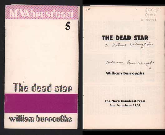 3 - William Burroughs. The Dead Star. San Francisco: The Nova Broadcast Press, 1969. First American edition.