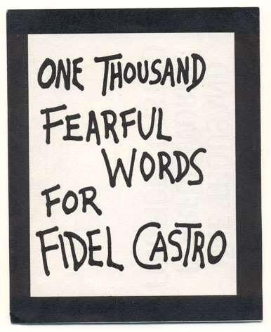 5 - Lawrence Ferlinghetti. One Thousand Fearful Words for Fidel Castro. San Francisco: A City Lights Publication, 1961. Thin duodecimo [19 cm] Folded black and white printed broadside poem.