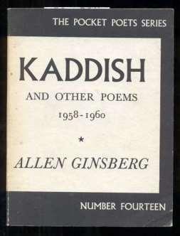 15 - Allen Ginsberg. Kaddish and Other Poems, 1958-1960. San Francisco: City Lights Books, 1961. First American Edition. 100pp. Sextodecimo [16 cm] in wraps.