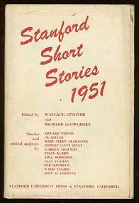 X STEGNER, Wallace and SCOWCROFT, Richard, editors. Stanford Short Stories 1951. Stanford CA: Stanford U. Press (1951).