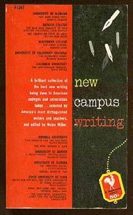 , Wallace Stegner, May Sarton and Josephine Johnson. #45078... $30 X (Anthology) MILLER, Nolan, edited by. New Campus Writing.